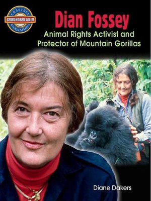 Dian Fossey: Animal Rights Activist and Protector of Mountain Gorillas - ebook